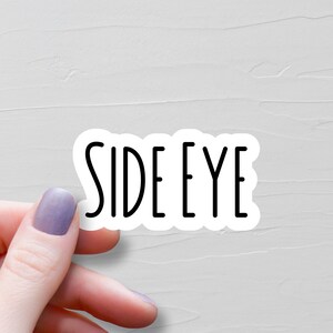 Side Eye Sticker, Vinyl Stickers, Gen Z Stickers, Water Bottle Stickers, Laptop Stickers, Sarcastic Stickers, Funny Stickers - WS274