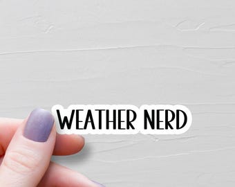 Weather Nerd Sticker, Waterproof Vinyl Stickers, Meteorologist Gifts, Meteorology Laptop Water Bottle Stickers, Storm Chaser Gift - WS179