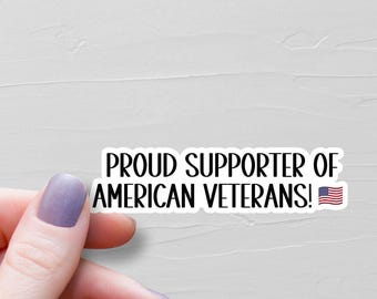 Proud Supporter Of American Veterans Sticker, Vinyl Veteran Support Stickers, Military Sticker, Water Bottle Sticker, Laptop Sticker - WS310