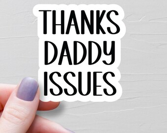 Danke Daddy Probleme Aufkleber, Vinyl Aufkleber, lustige Aufkleber, Aufkleber Laptop Wasserflasche, sarkastische Aufkleber - WS123