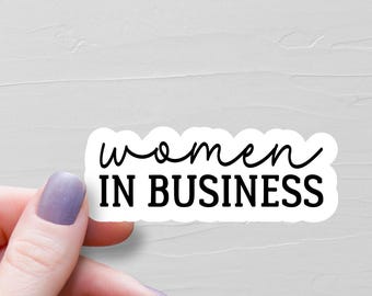 Women In Business Sticker, Waterproof Vinyl Stickers, Female Entrepreneur Gift, Woman Owned Business, Laptop Water Bottle Stickers - WS409