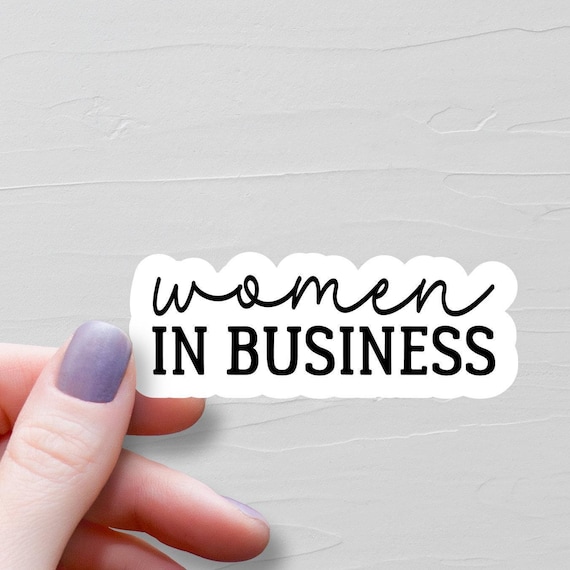 Women In Business Sticker, Waterproof Vinyl Stickers, Female Entrepreneur Gift, Woman Owned Business, Laptop Water Bottle Stickers - WS409