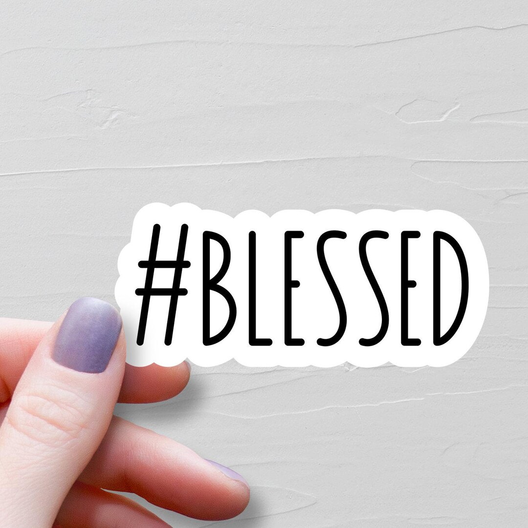 Blested Sticker Hashtag Blessed Sticker, Vinyl Stickers, Funny Christian Stickers ...