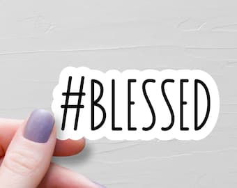 Hashtag Blessed Sticker, Vinyl Stickers, Funny Christian Stickers, Water Bottle Sticker, Laptop Stickers, Faith Stickers - WS333