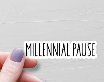 Millennial Pause Sticker, Vinyl Stickers, Millennial Stickers, Gen Z Stickers, Water Bottle Sticker, Laptop Stickers, Funny Stickers - WS299