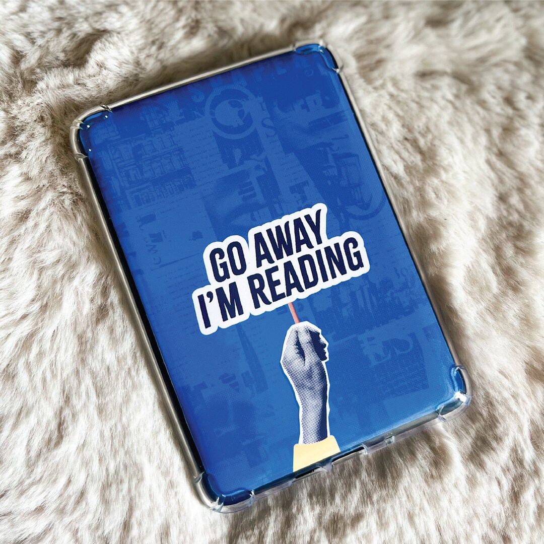Kindle PRINTABLE Clear Case Insert | "go Away I'm Reading" | for Kindle ...