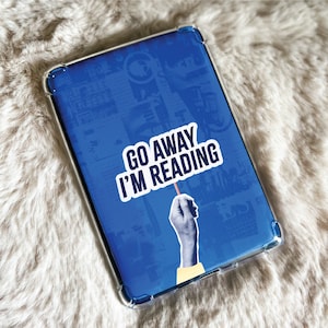Kindle PRINTABLE Clear Case Insert | "Go Away I'm Reading" | for Kindle Basic, Oasis, & Paperwhite | Digital Download