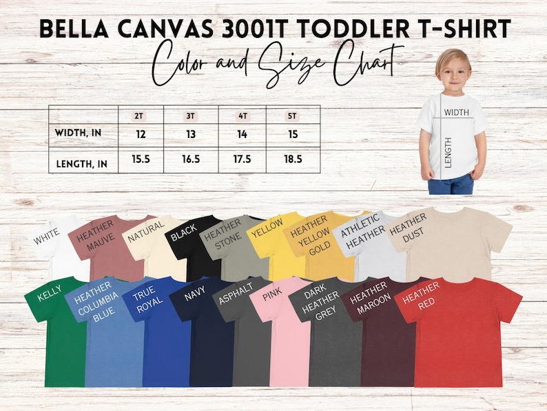 May include: Bella Canvas 3001T Toddler T-Shirt size chart with measurements in inches. The chart shows the width and length of the shirt in sizes 2T, 3T, 4T, and 5T. The image also shows a variety of colors available for the t-shirt, including white, heather mauve, natural, black, heather stone, yellow, heather yellow gold, athletic heather, heather dust, kelly, heather columbia blue, true royal, navy, asphalt, pink, dark heather grey, heather maroon, and heather red.
