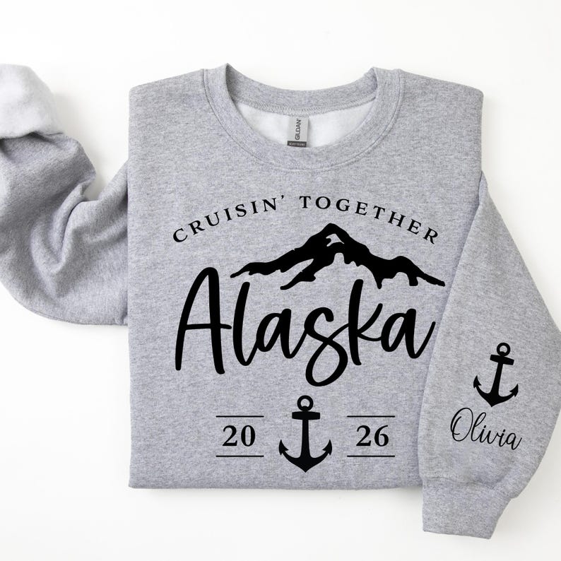 Personalized Alaska Cruising 2026 Sweatshirt, Cruise Trip Hoodie - Etsy