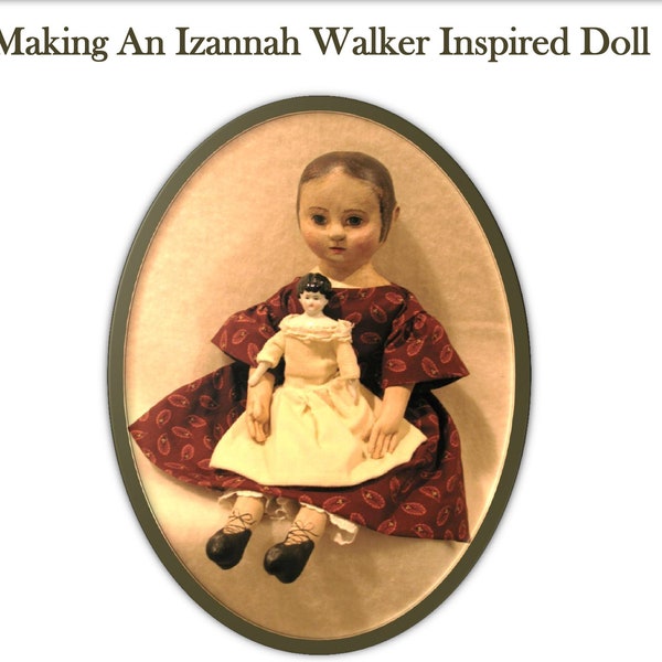 Izannah Walker Workshop DOLL and wardrobe  Pattern by Dixie Redmond -