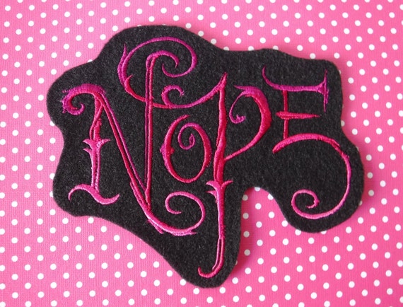 Nope Patch: Gothic Pink Ombre Embroidered Applique