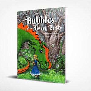 Hardcover Childrens Book Bubbles and the Berry Bush/ Fantasy book/ Dragon book/ Bubbles the Dragon