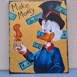May include: A painting of a cartoon duck wearing a top hat and holding a gold dollar sign. The background is gold with green dollar bills scattered around. The text "Make Money" is written in black at the top of the painting.