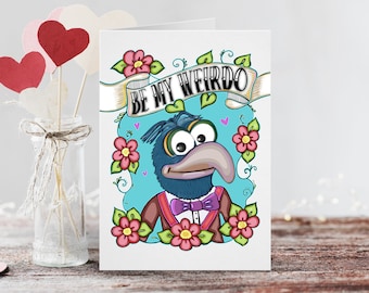 Be My Weirdo / A 5x7 Gonzo Muppet Fan Art Card / Love Valentines Day / Birthday / Anniversary