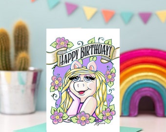 Happy Birthday Greeting Card Miss Piggy / A 5x7 Muppet Fan Art Card / Love Valentines Day / Birthday / Anniversary