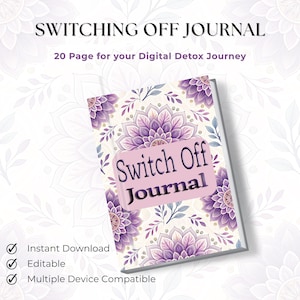 May include: A journal titled "Switching Off Journal" with a floral pattern in purple and white. The cover text reads "Switch Off Journal". The journal is for a digital detox journey and is an instant download, editable, and multiple device compatible.