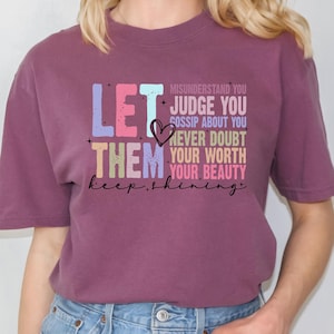 Let Them Self Love Shirt, Let Them Misunderstand You Judge You Gossip About You Shirt, Self Love Gift, Trendy Inspirational Shirts For Women