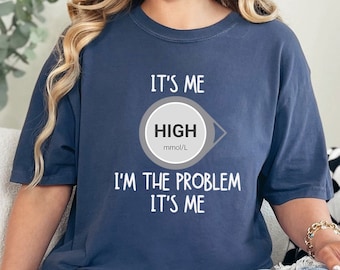 It's Me High mmol/L I'm The Problem It's Me Shirt, Diabetes Awareness Shirt, Type 1 Diabetes Warrior Shirt, Diabetes Awareness Sweatshirt