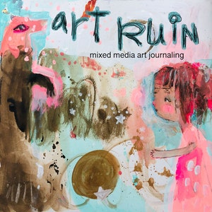 Art Ruin - online class by Mindy Lacefield