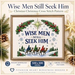 Puede incluir: Un patrón de punto de cruz enmarcado con el texto Wise Men Still Seek Him en azul, bajo una estrella dorada. El diseño incluye tres figuras sobre camellos, ramas de acebo verdes con bayas rojas y copos de nieve sobre un fondo blanco.