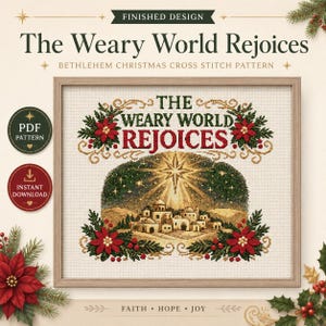 May include: A framed cross stitch pattern titled The Weary World Rejoices, featuring a Bethlehem nativity scene under a bright star, surrounded by green pine branches and red poinsettia flowers, with PDF pattern and instant download circular icons.