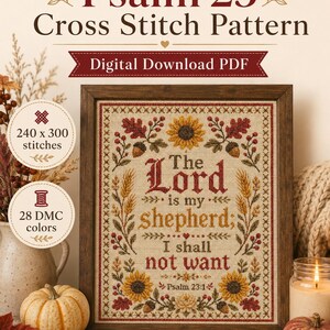 May include: A cross stitch pattern titled Psalm 23 Cross Stitch Pattern Digital Download PDF. The design features the text The Lord is my shepherd; I shall not want, surrounded by sunflowers, wheat, and acorns in a 240 x 300 stitch layout.