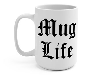 Mug Life Mug
