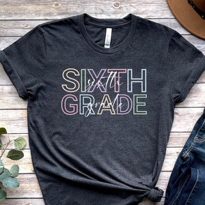 Sixth Grade Teacher Shirt, 6th Grade Teacher Shirt, 6th Grade T-Shirt, Sixth Grade TShirt, Elementary School, Teaching Tee