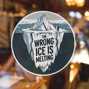 4" The Wrong ICE Is Melting Sticker - Iceberg Penguin Vinyl Decal Stickers Waterproof Outdoor Car, Leftist Political Abolish ICE, Protest