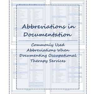 May include: A white document with the title "Abbreviations in Documentation" and the subtitle "Commonly Used Abbreviations When Documenting Occupational Therapy Services." The document contains lists of abbreviations.