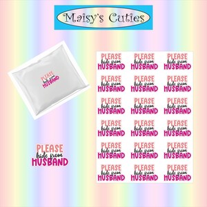 May include: A sheet of 18 pink and peach stickers with the text "PLEASE hide from HUSBAND" in black lettering.
