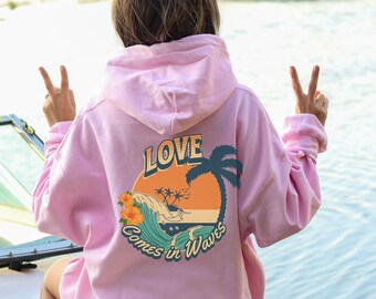 Summer Hoodie for Women, Love Comes In Waves Beach Hoodie, Aesthetic Beach Sweatshirt, Ocean Beach Vibes Hoodie, Cute Trendy Summer Hoodie