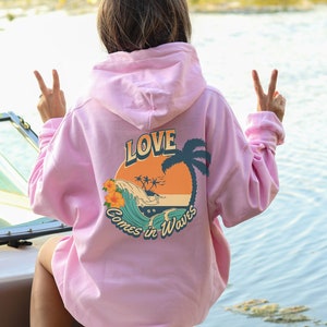 Summer Hoodie for Women, Love Comes In Waves Beach Hoodie, Aesthetic Beach Sweatshirt, Ocean Beach Vibes Hoodie, Cute Trendy Summer Hoodie