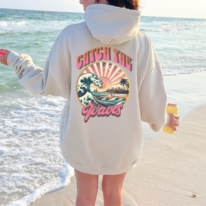 Summer Hoodie for Women, Catch the Waves Beach Hoodie, Trendy Ocean Sweatshirt, Beach Vibes Hoodie, Cute Beach Hoodies, Sunsets Shirt, Gift