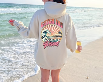 Summer Hoodie for Women, Catch the Waves Beach Hoodie, Trendy Ocean Sweatshirt, Beach Vibes Hoodie, Cute Beach Hoodies, Sunsets Shirt, Gift