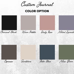 May include: A color chart for a Custom Journal displaying eight square swatches labeled Charcoal Black, Warm Pebble, Dusty Rose, Muted Lavender, Espresso, Sandstone, Slate Blue, and Moss Green, arranged in two rows against a light gray background.