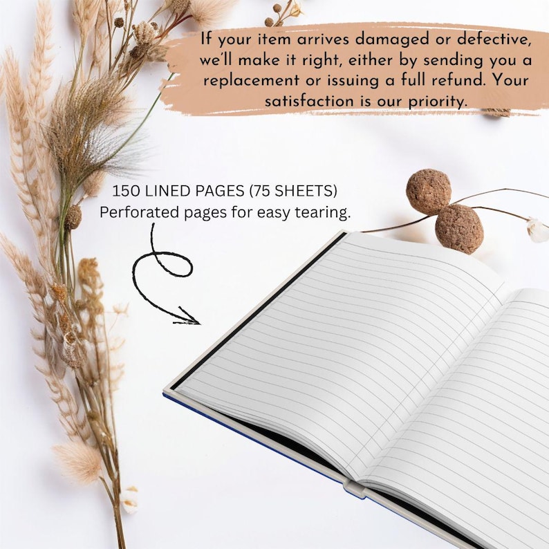 May include: An open notebook with white lined pages. Text on the image reads: 150 LINED PAGES (75 SHEETS) Perforated pages for easy tearing. If your item arrives damaged or defective, we'll make it right, either by sending you a replacement or issuing a full refund. Your satisfaction is our priority.