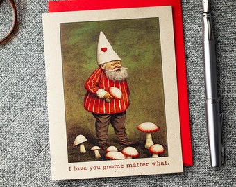 Gnome Valentine's Day Card - I Love You Gnome Matter What - Vintage Gnome and Mushroom - Punny Love Card