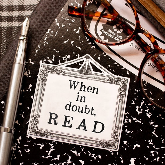 When in Doubt, Read Bookish Sticker: Matte Laminated Waterproof Vinyl Decal