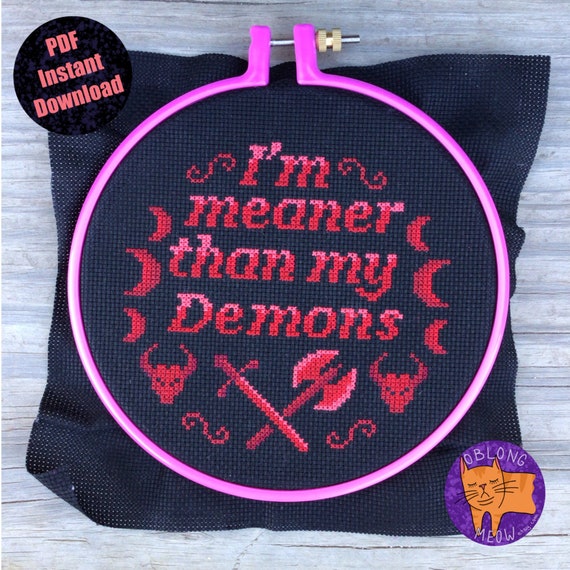 I’m Meaner Than My Demons | Cross Stitch Pattern | PDF Instant Download