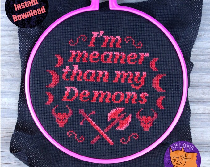 I’m Meaner Than My Demons | Cross Stitch Pattern | PDF Instant Download