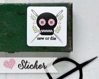 Sew or Die waterproof vinyl sticker, 2.5” square