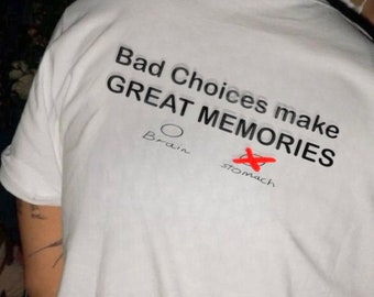 Bad Choices great memories T-Shirt