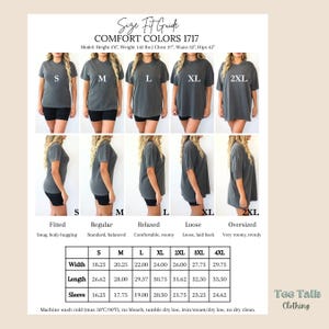 May include: Size and fit guide for Comfort Colors 1717 t-shirts. The guide includes measurements for sizes S to 4XL, with width ranging from 18.25 to 29.75 inches and length from 26.62 to 33.50 inches. The guide also shows how the shirts fit.