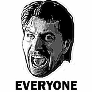 Puede incluir: Imagen en blanco y negro de la cara de un hombre con una expresión de sorpresa. El hombre está gritando "EVERYONE" con la boca abierta.