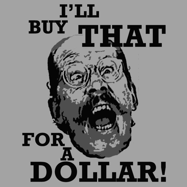 I'll Buy That For a Dollar Mens T Shirt image 1