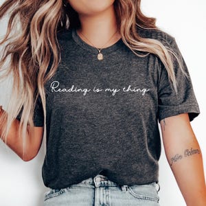 Reading Is My Thing, Reading Shirt, Teacher Librarian Gift, Bookish T-Shirt, Book Lover, Book Gift, Bookworm Shirt, Cute Reader Tee