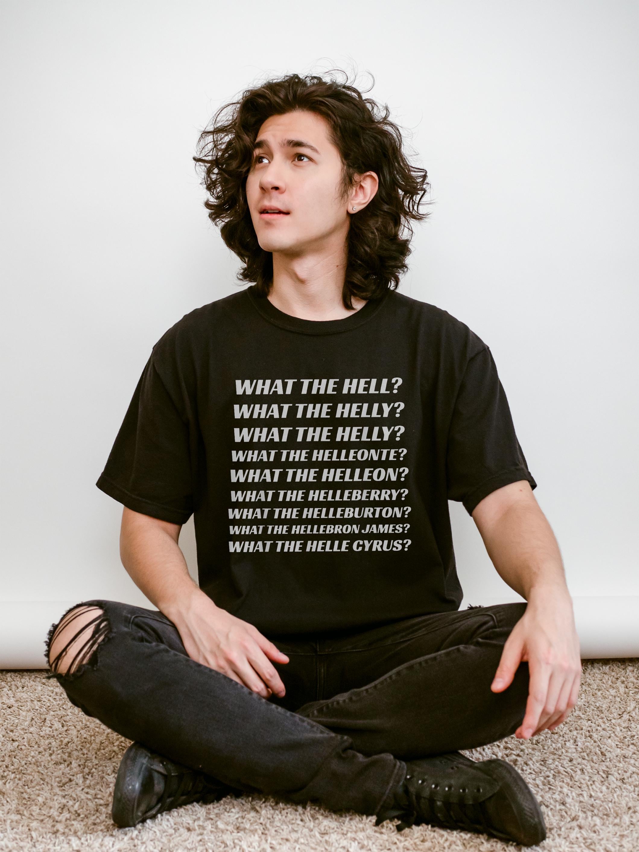 What the Hell What the Helly What the Helleon T-shirt Funny Gift