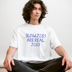 Comfort Colors® Blowjob Are Real Job Shirt Funny Gift Sex Work Is Work Tee Bold Feminist Statement Shirt Adult Humor Graphic Tee Funny Gift