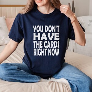 No tienes las cartas ahora mismo, camiseta con cita de Trump, camiseta unisex de Trump con cita política de moda, reunión de Trump con Zelensky